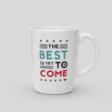 Mug The best is yet to come